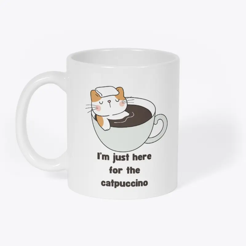 Just Here For The Catpuccino Mug 11oz