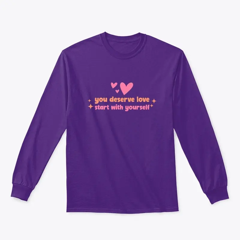 You Deserve Love Start With Yourself Top