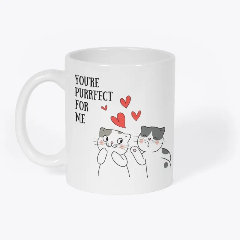 You're Purrfect For Me Ceramic Mug 11oz