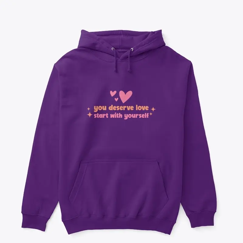 You Deserve Love Start With Yourself Top