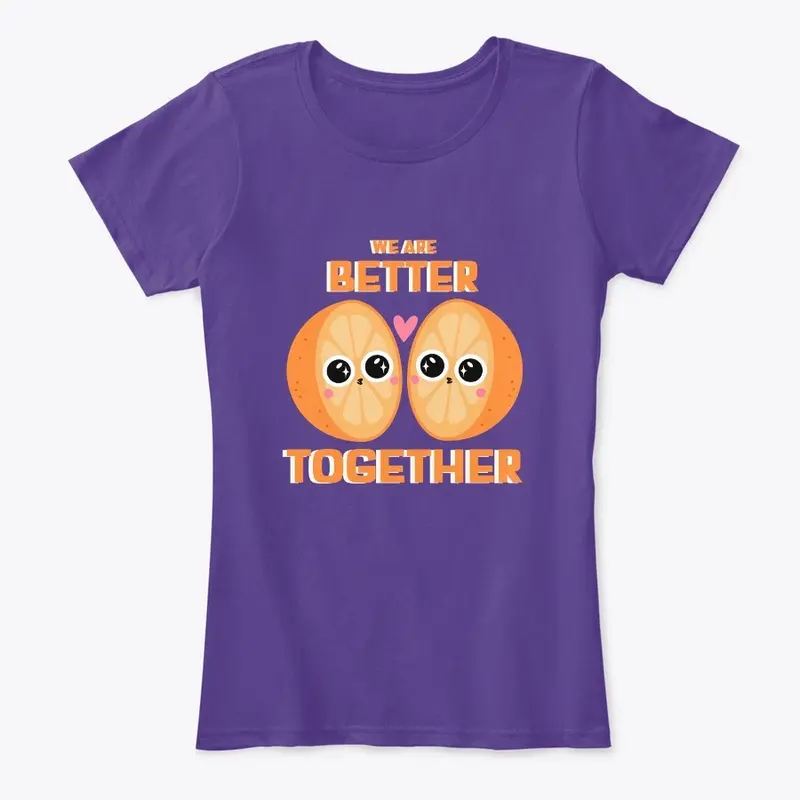 We Are Better Together Woman's Top