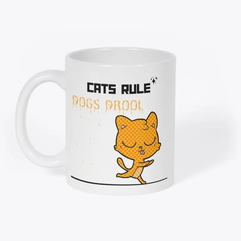 Cats Rule, Dogs Drool Ceramic Mug 11oz 